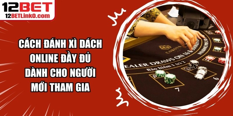 Cách Đánh Xì Dách Online